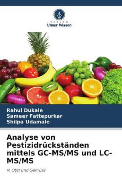Analyse von Pestizidrückständen mittels GC-MS/MS und LC-MS/MS