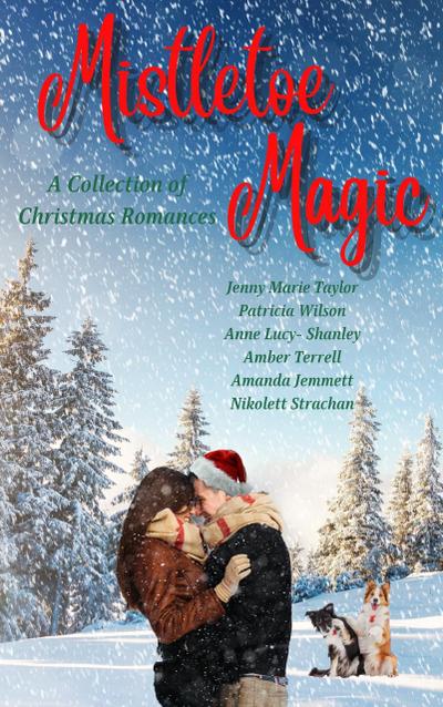 Mistletoe Magic: A Collection of Christmas Romances