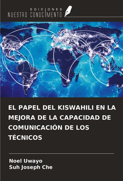 EL PAPEL DEL KISWAHILI EN LA MEJORA DE LA CAPACIDAD DE COMUNICACIÓN DE LOS TÉCNICOS