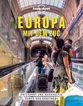 Lonely Planet Entdecke Europa mit dem Zug