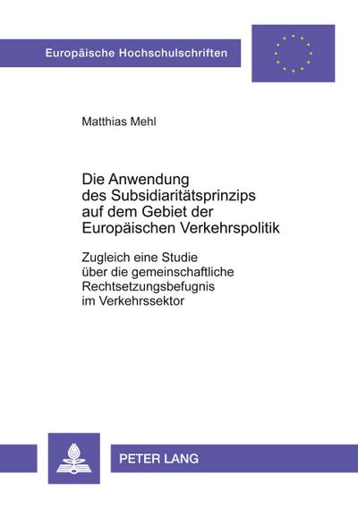 Die Anwendung des Subsidiaritätsprinzips auf dem Gebiet der Europäischen Verkehrspolitik