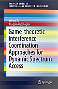 Game-theoretic Interference Coordination Approaches for Dynamic Spectrum Access