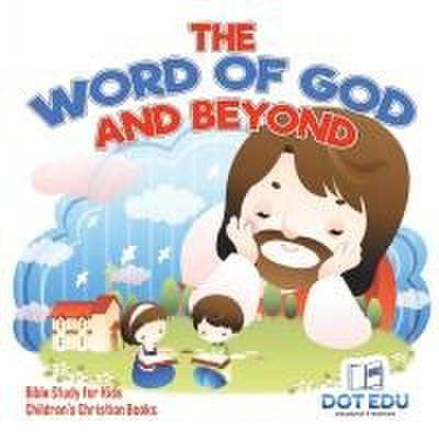 The Word of God and Beyond | Bible Study for Kids | Children’s Christian Books
