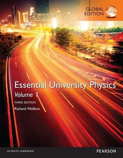 Wolfson, R: Essential University Physics: Volume 1 & 2 pack,