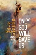 Only God will Save Us