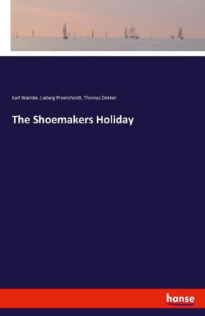 The Shoemakers Holiday