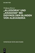 ’Allegoria’ und ’Anagoge’ bei Didymos dem Blinden von Alexandria