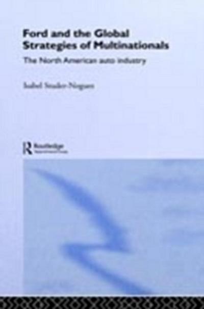 Ford and the Global Strategies of Multinationals