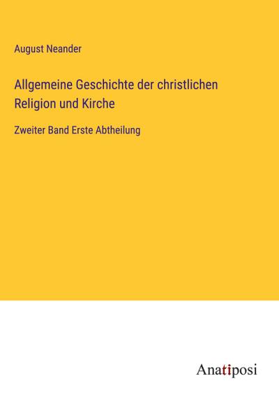 Allgemeine Geschichte der christlichen Religion und Kirche
