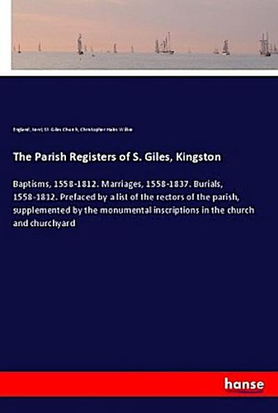 The Parish Registers of S. Giles, Kingston