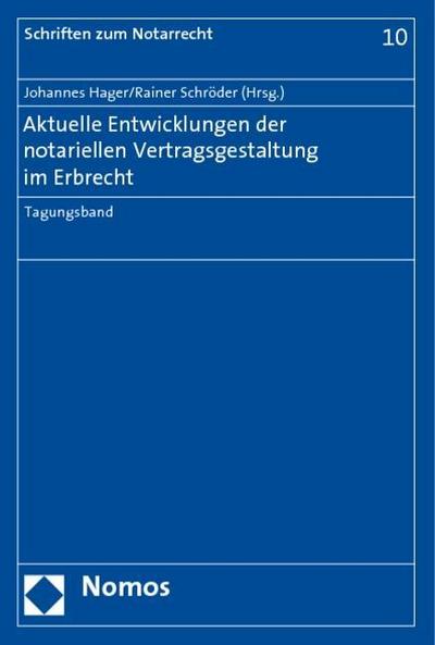 Aktuelle Entwicklungen der notariellen Vertragsgestaltung im Erbrecht