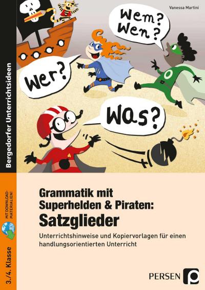 Grammatik mit Superhelden & Piraten: Satzglieder
