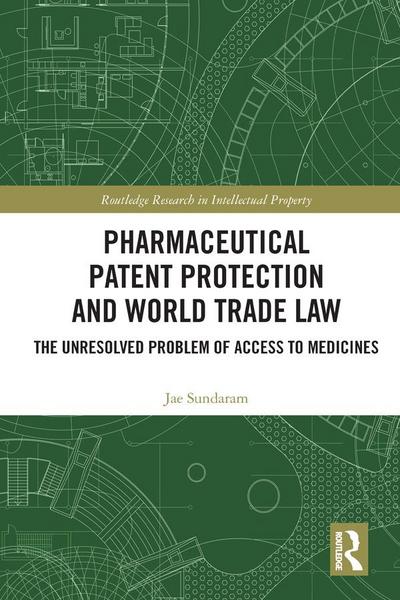 Pharmaceutical Patent Protection and World Trade Law