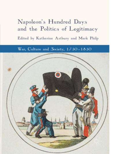 Napoleon’s Hundred Days and the Politics of Legitimacy