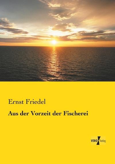 Aus der Vorzeit der Fischerei