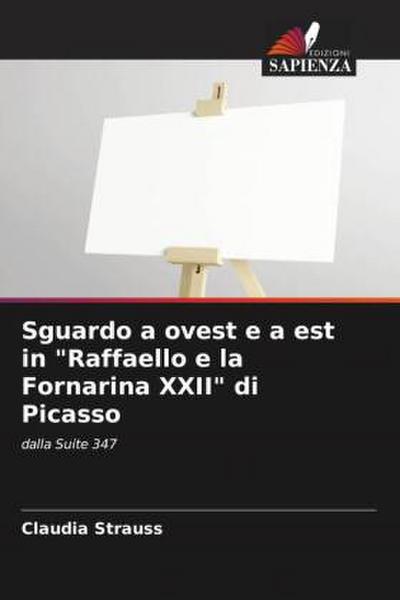 Sguardo a ovest e a est in "Raffaello e la Fornarina XXII" di Picasso