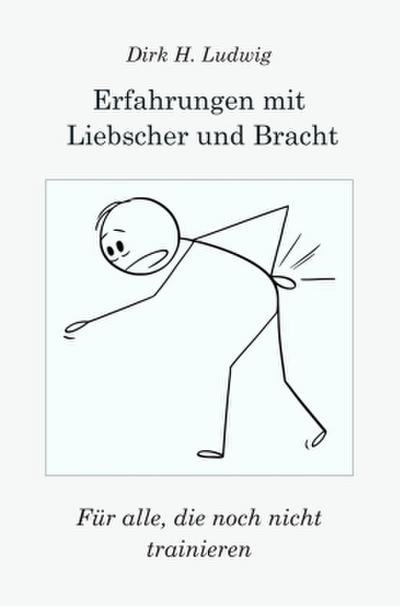 ERFAHRUNGEN MIT LIEBSCHER UND BRACHT