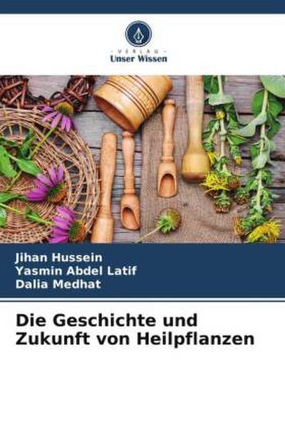 Die Geschichte und Zukunft von Heilpflanzen