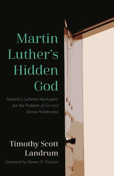 Martin Luther’s Hidden God