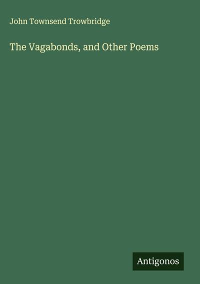 The Vagabonds, and Other Poems