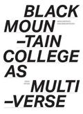Black Mountain Collage as Multiverse