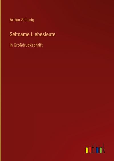 Seltsame Liebesleute