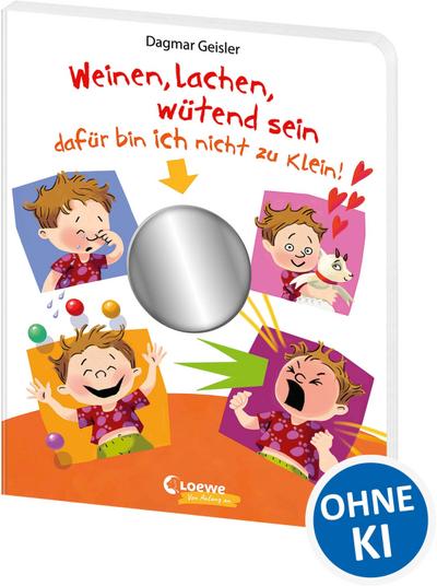 Weinen, lachen, wütend sein - dafür bin ich nicht zu klein!: Erstes Pappbilderbuch über Gefühle - mit Spiegel und Klappen - Emotionen erkennen und benennen - für Kinder ab 2 Jahren