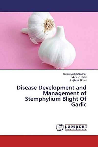 Disease Development and Management of Stemphylium Blight Of Garlic