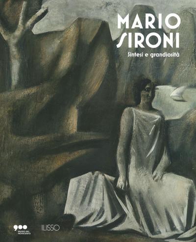 Mario Sironi. Sintesi e grandiosità. Catalogo della mostra (