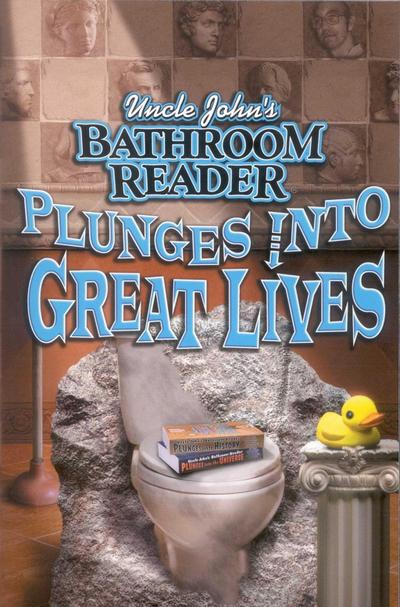 Uncle John’s Bathroom Reader Plunges Into Great Lives