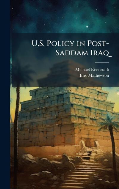 U.S. Policy in Post-Saddam Iraq