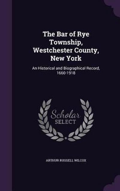 The Bar of Rye Township, Westchester County, New York