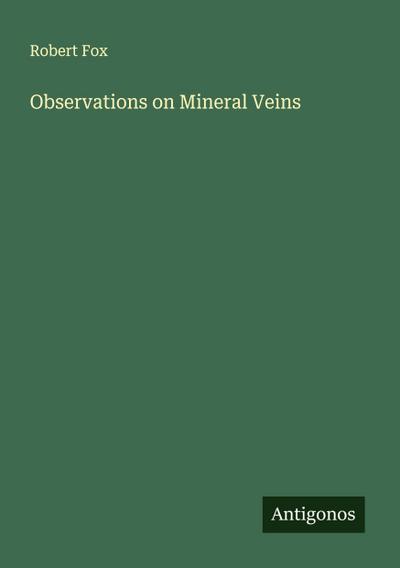 Observations on Mineral Veins