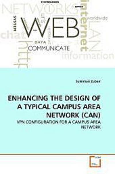 ENHANCING THE DESIGN OF A TYPICAL CAMPUS AREA NETWORK (CAN)