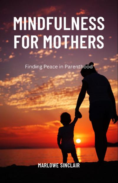 Mindfulness for Mothers