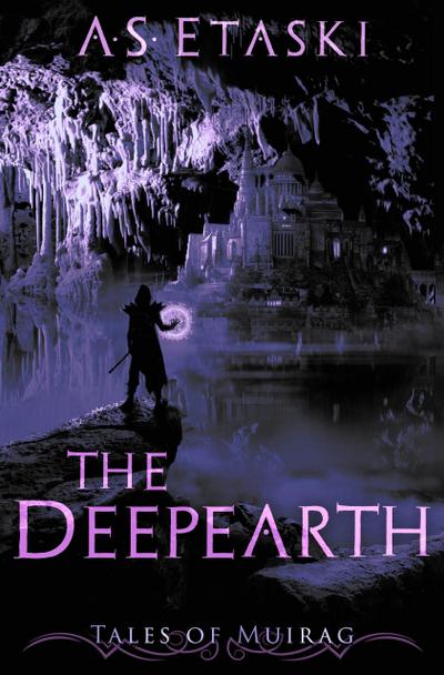 The Deepearth (Tales of Miurag, #1)