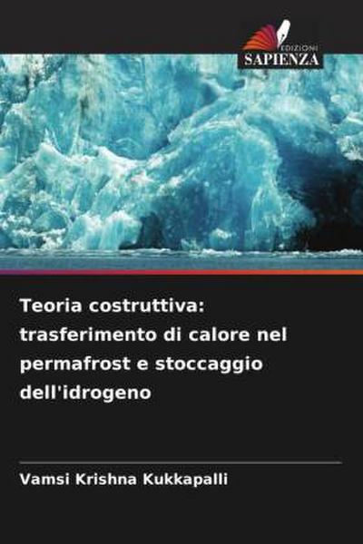 Teoria costruttiva: trasferimento di calore nel permafrost e stoccaggio dell’idrogeno