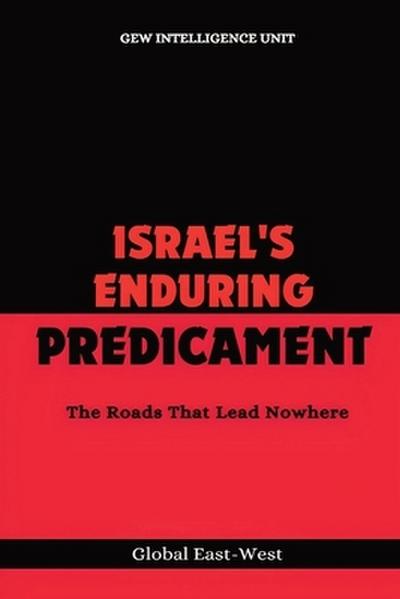 Israel’s Enduring Predicament