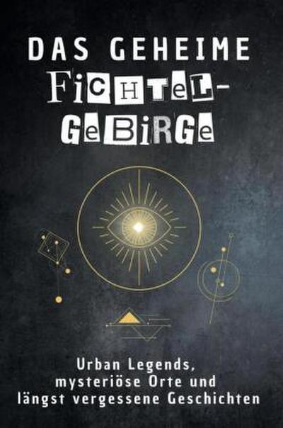 Das geheime Fichtelgebirge