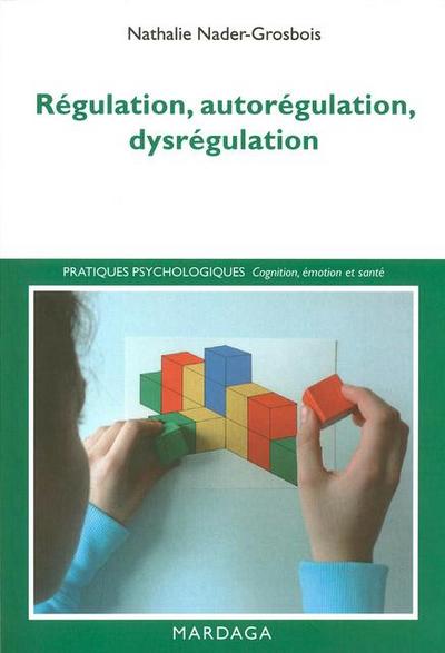 Régulation, autorégulation, dysrégulation