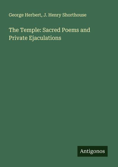 The Temple: Sacred Poems and Private Ejaculations
