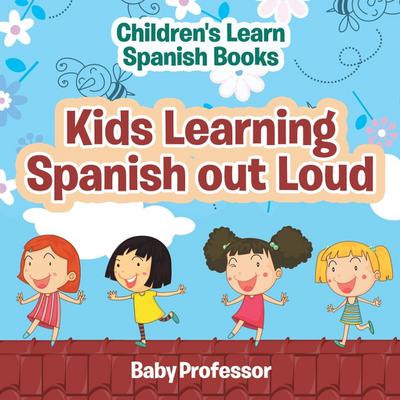 Kids Learning Spanish out Loud | Children’s Learn Spanish Books