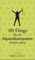101 Dinge, die ein Alpenüberquerer wissen muss