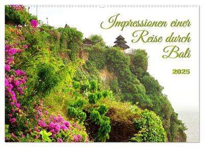 Impressionen einer Reise durch Bali (Wandkalender 2025 DIN A2 quer), CALVENDO Monatskalender