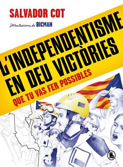 L’independentisme en deu victòries : que tu vas fer possibles