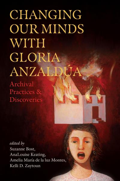 Changing Our Minds with Gloria Anzaldua
