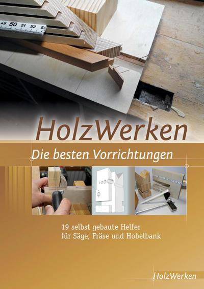 HolzWerken  Die besten Vorrichtungen
