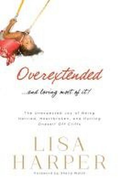 Overextended... and Loving Most of It!