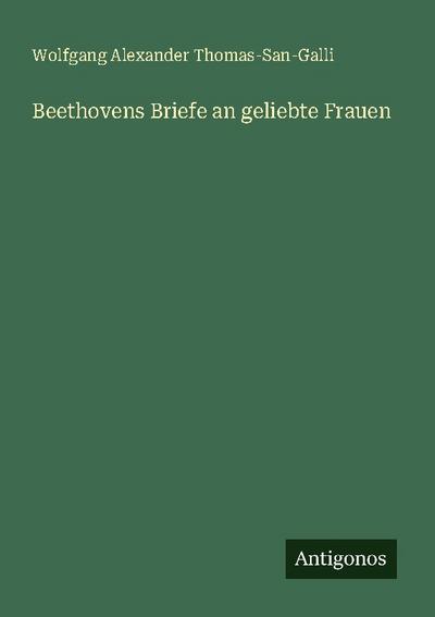 Beethovens Briefe an geliebte Frauen