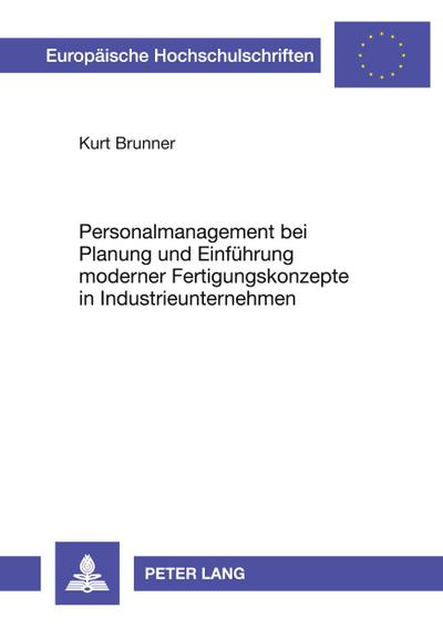 Personalmanagement bei Planung und Einführung moderner Fertigungskonzepte in Industrieunternehmen